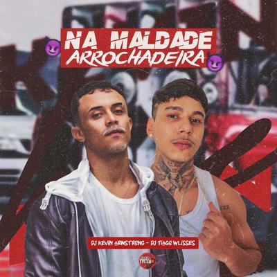 Na Maldade Arrochadeira's cover
