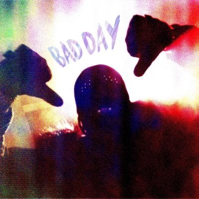 BAD DAY By bib sama.'s cover