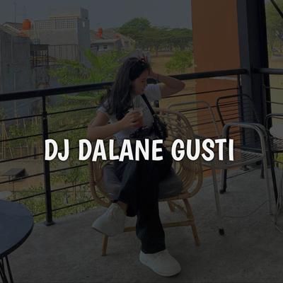 DJ Dalane Gusti Jedag Jedug By Mocil Fvnky's cover