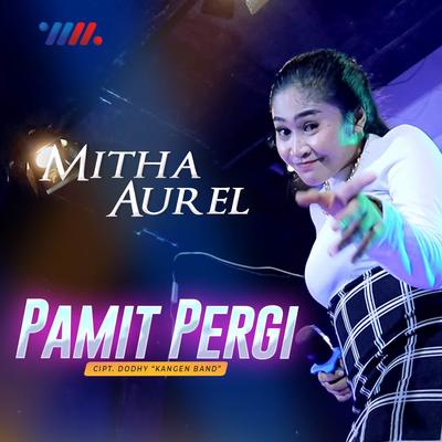 Pamit Pergi By Mitha Aurel, New RGS's cover