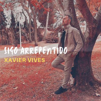 Sigo arrepentido By Xavier Vives's cover