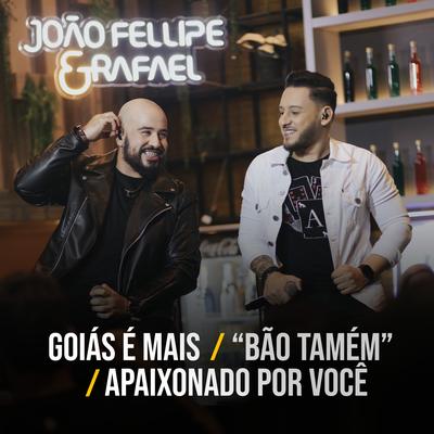 Goiás É Mais / "Bão Tamém" / Apaixonado por Você By João Fellipe e Rafael's cover