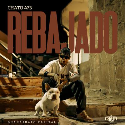 Rebajado By Chato 473's cover