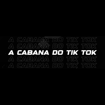 A Cabana Do Tik Tok's cover