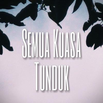 Semua Kuasa Tunduk (feat. Cynthia Siahaan)'s cover