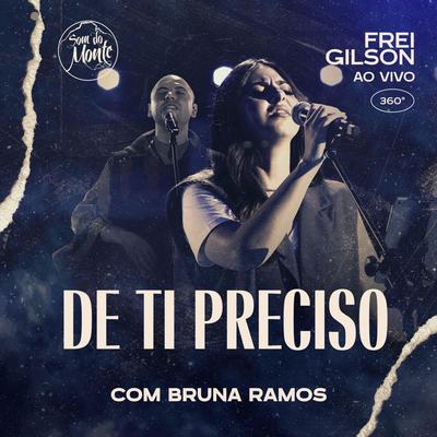 De Ti Preciso (Ao Vivo) [feat. Bruna Ramos & Som do Monte]'s cover