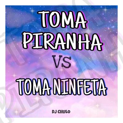 Toma Piranha Vs Toma Ninfeta's cover