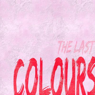 Colours: The Last's cover