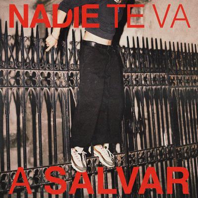 Nadie Te Va a Salvar's cover