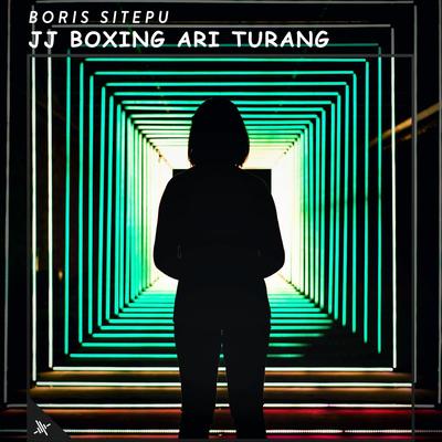 Jj Boxing Ari Turang (feat. Tony Roy) By Boris Sitepu, Tony Roy's cover