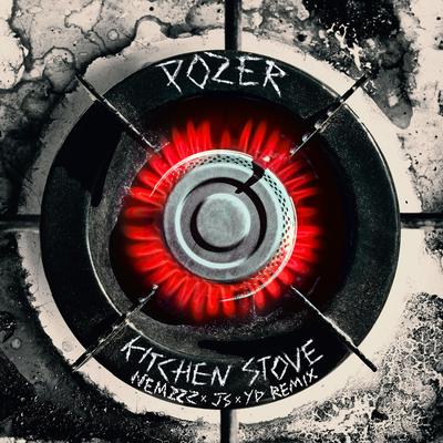 Kitchen Stove (Remix) By Pozer, Nemzzz, JS x YD's cover