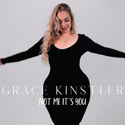 Not Me It's You By Grace Kinstler's cover