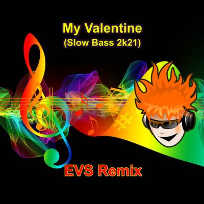 My Valentine (Slow Bass 2k21)'s cover