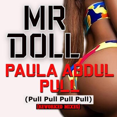 Paula Abdul Pull (Dj Combo Remix) By Mr Doll, DJ Combo's cover