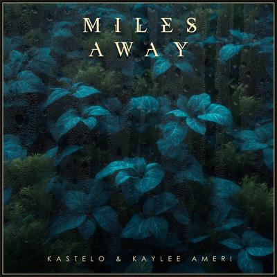 Miles Away (Taratata) By Kastelo, Kaylee Ameri's cover