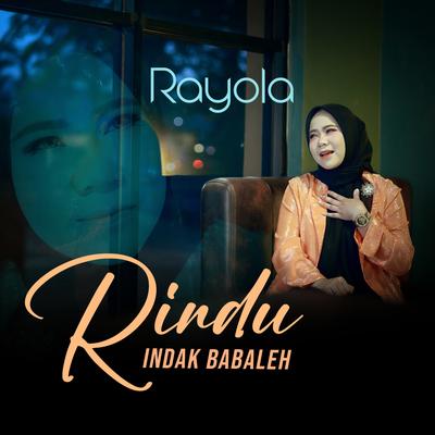 Rindu Indak Babaleh By Rayola's cover