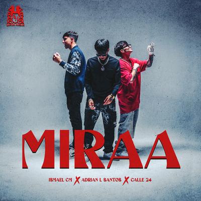 MIRAA By Ismael CM, Adrian L Santos, Calle 24's cover