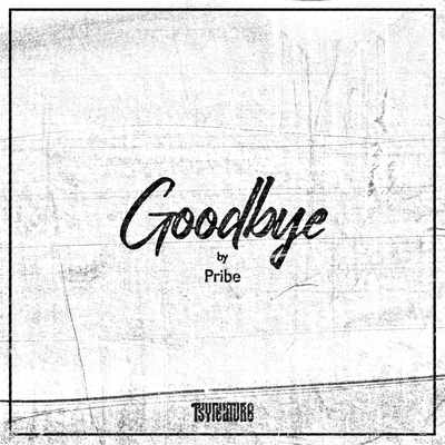 Goodbye (Radio Edit) By Pribe's cover