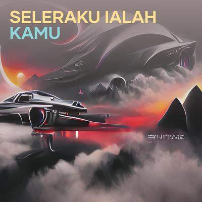 Seleraku ialah kamu's cover