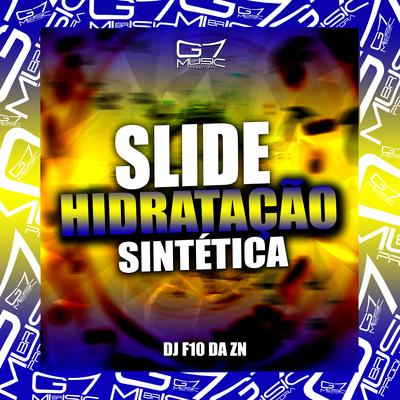 Slide Hidratação Sintética By DJ F10 DA ZN's cover