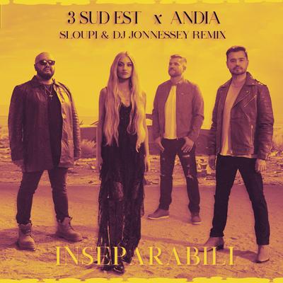 Inseparabili (Sloupi & DJ Jonnessey Remix) By 3 Sud Est, Andia, Sloupi, DJ Jonnessey's cover