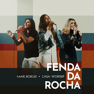 Fenda da Rocha (Ao Vivo) By Mari Borges, Casa Worship, Julliany Souza, Léo Brandão's cover