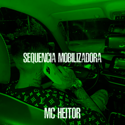 Sequencia Mobilizadora By MC Heitor's cover