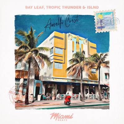 Amalfi Coast By Bay Leaf, Tropic Thunder, islnd's cover