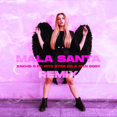 Mala Santa (Remix) By ZAKHS-G, Fito Star OG, Dkn Dggy's cover