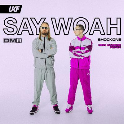 Say Woah (DON DARKOE Remix) By ShockOne, DON DARKOE's cover