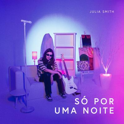 Só Por Uma Noite By Julia Smith's cover
