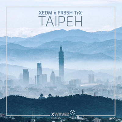 Taipeh (Radio-Edit) By XEDM, FR3SH TrX's cover