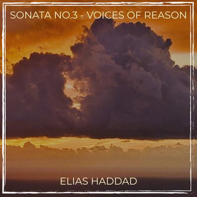 Sonata No.3 - Voices of Reason Mvmt I By Elias Haddad's cover