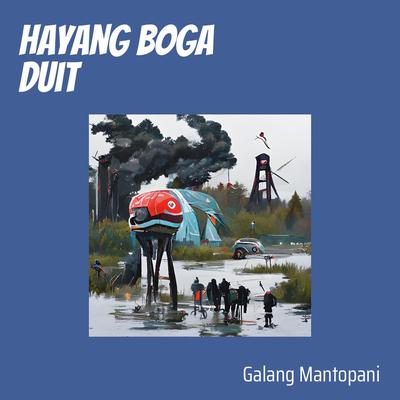 Hayang Boga Duit By Galang Mantopani's cover