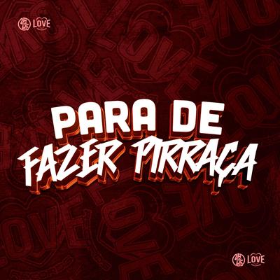 Para de Fazer Pirraça By Dj VN Maestro, MC Roger's cover