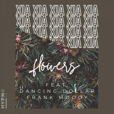 Flowers By XIA, Dancing Dollar, Frank Moody's cover