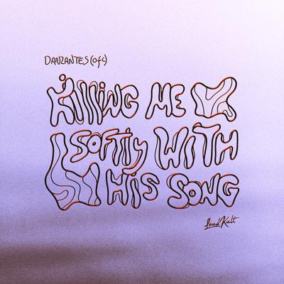 Killing Me Softly With His Song By DANZANTES (ofc)'s cover