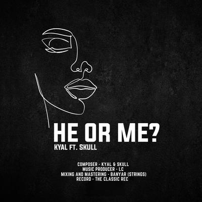 HE OR ME? (feat. Skull)'s cover