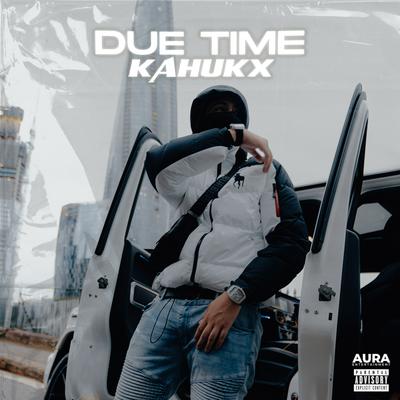 Due Time By KAHUKX's cover