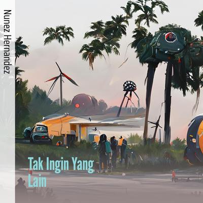 Tak Ingin Yang Lain (Cover)'s cover