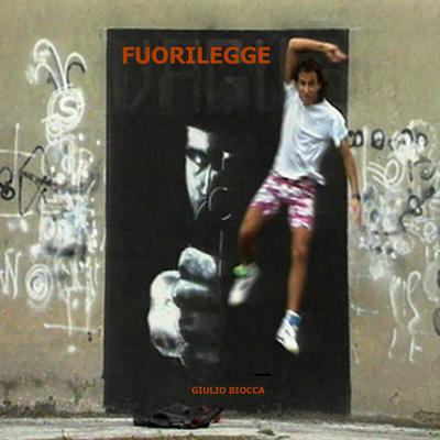 Fuorilegge By Giulio Biocca's cover