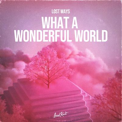 What A Wonderful World By Lost Ways's cover