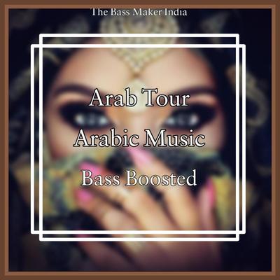 Arabian Music (Arab Tour Bass Boosted Arabic Music)'s cover