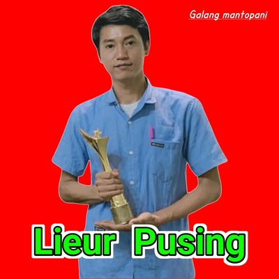 Lieur Pusing (Remastered 2022) By Galang Mantopani, Kang nurdin's cover