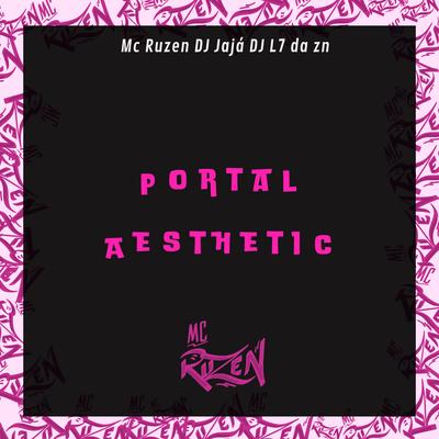 Portal Aesthetic By Mc Ruzen, DJ L7 da ZN, Dj Jaja's cover