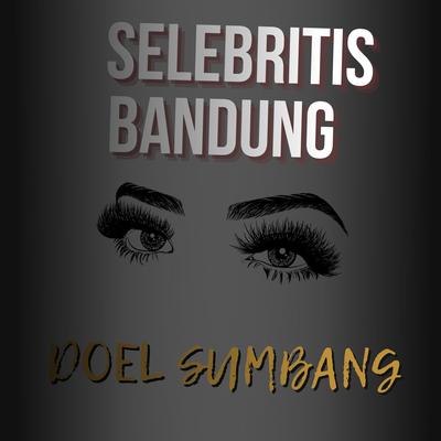 Selebritis Bandung By Doel Sumbang's cover