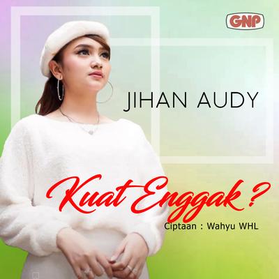 Kuat Enggak ?'s cover