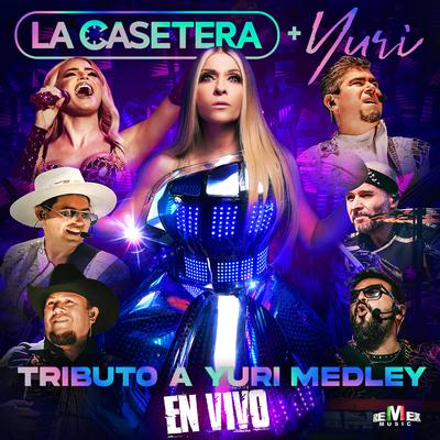 Tributo a Yuri Medley (En Vivo) By La Casetera, Yuri's cover