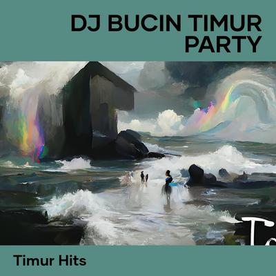Dj Bucin Timur Party (Remix)'s cover