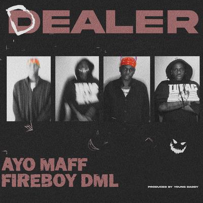 Dealer By Ayo Maff, Fireboy DML's cover